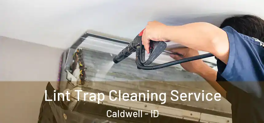  Lint Trap Cleaning Service Caldwell - ID