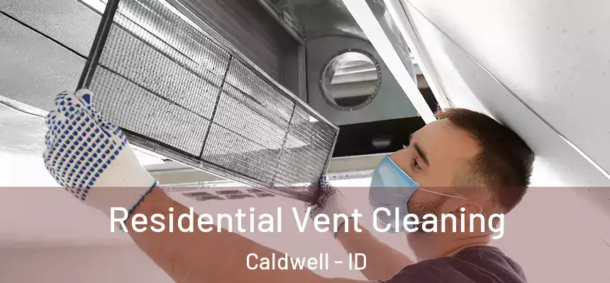  Residential Vent Cleaning Caldwell - ID